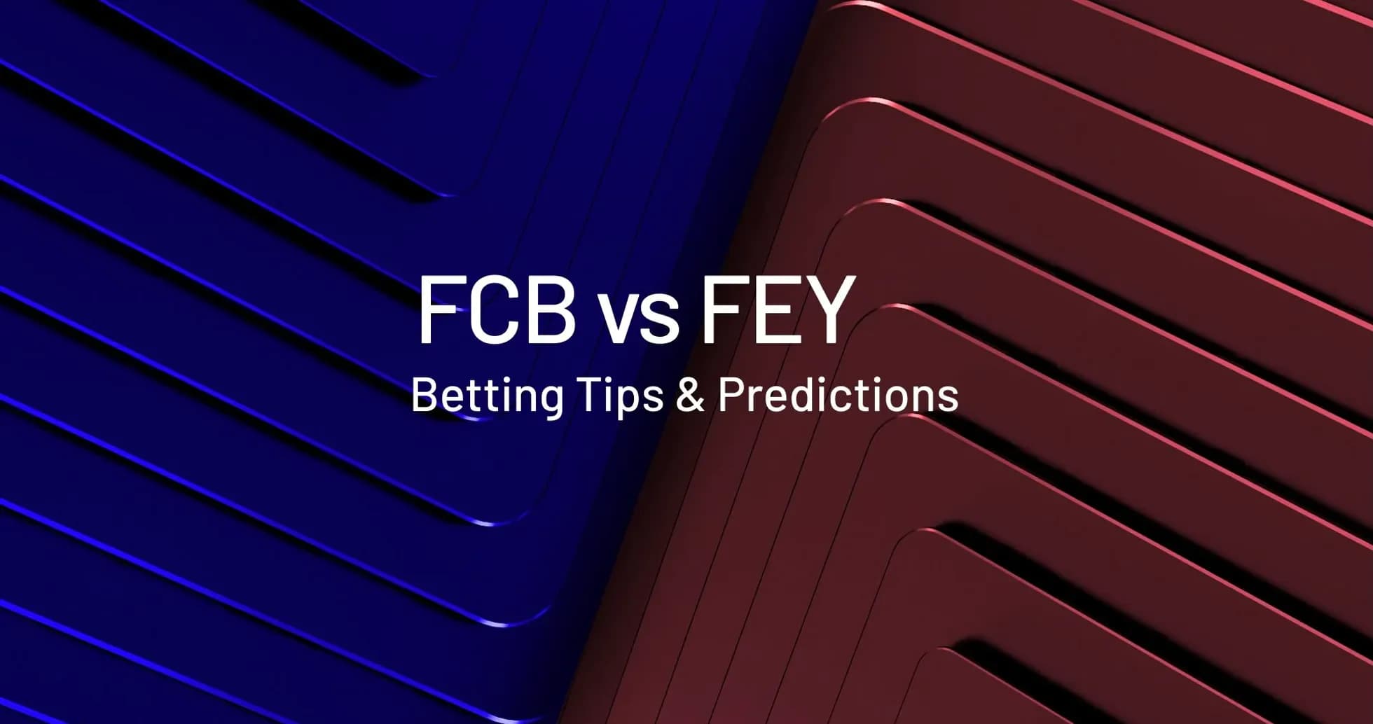 FCB vs FEY, consejos y predicciones de apuestas