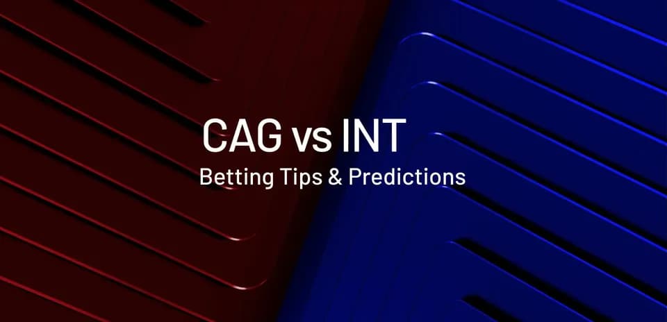 CAG vs INT betting tips and predictions graphic