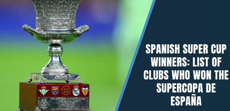 Lista de Ganadores de la Supercopa de España: Campeones por Año